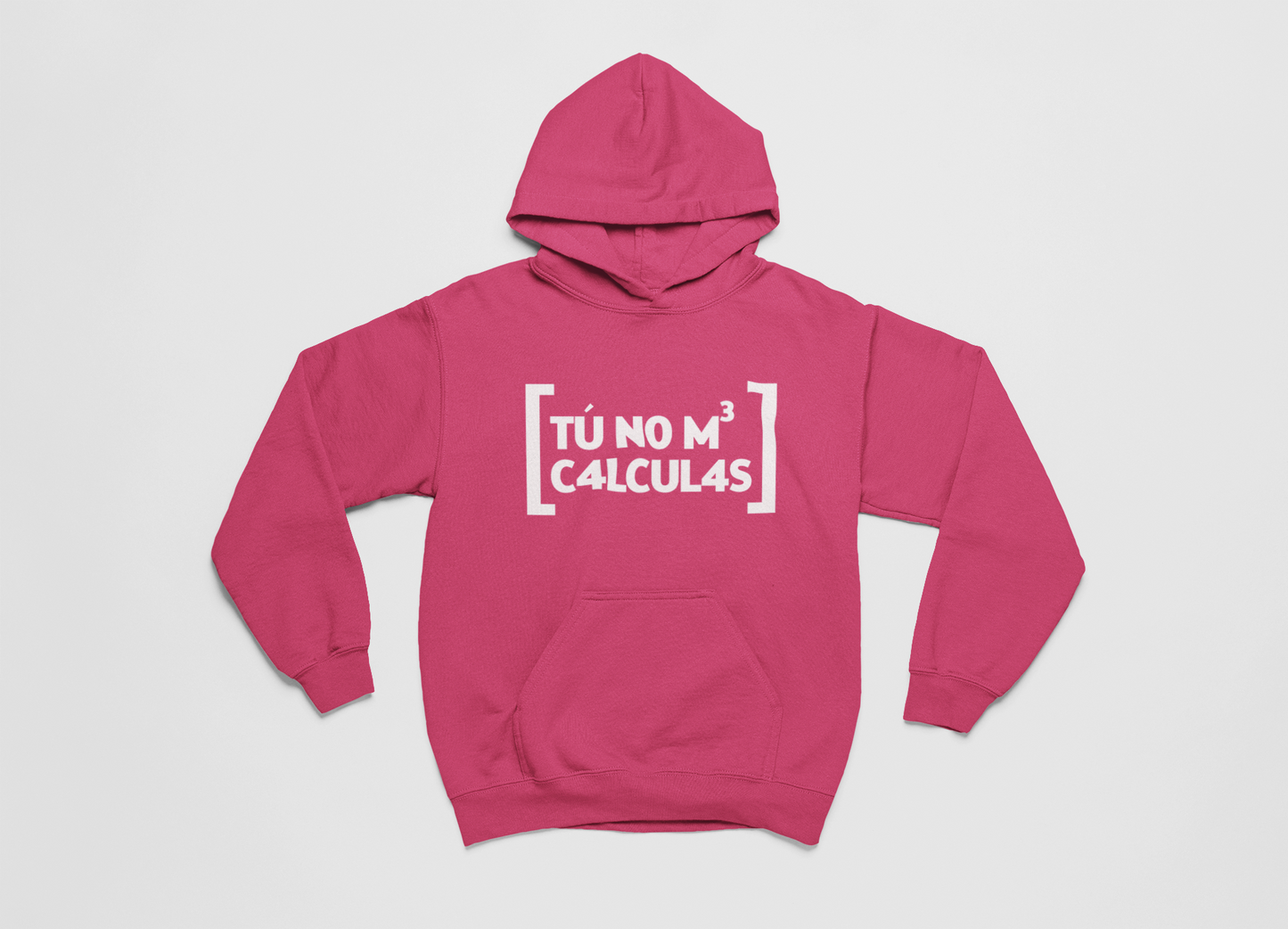 Tú no me calculas - Hoodie